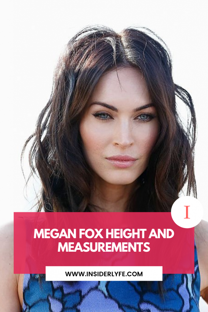 Megan Fox Height And Measurements